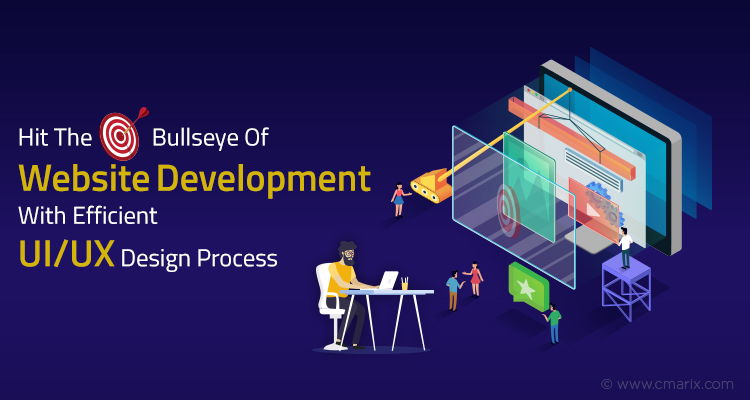 Hit The Bullseye Of Website Development With a UI/UX Design Process